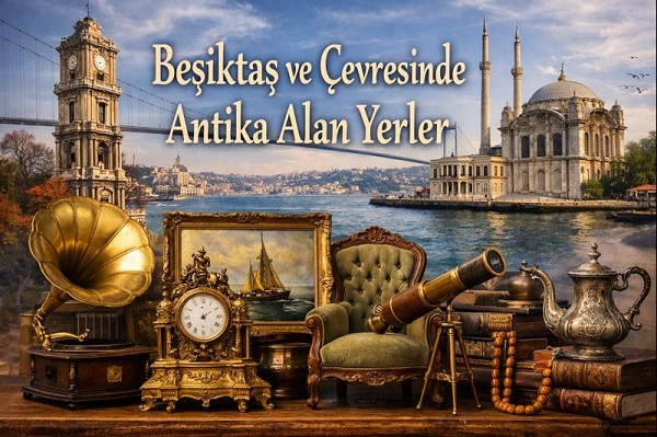 Beşiktaş ve Çevresinde Antika Alan Yerler