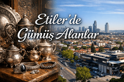 Etiler'de Gümüş Alanlar