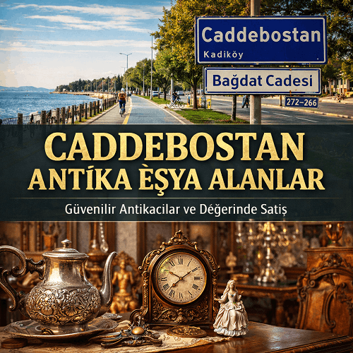 Caddebostan Antika Eşya Alanlar | Antika Alan Yerler
