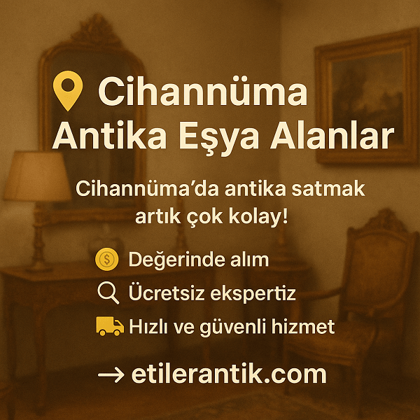 Cihannüma Antika Eşya Alanlar | Cihannüma Antika Alan Yerler