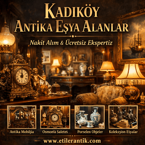 Kadıköy Antika Eşya Alanlar | Kadıköy Antikacı & Antika Alan Yerler